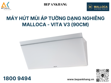 Máy hút mùi áp tường dạng nghiêng Malloca - VITA V3 (90cm)